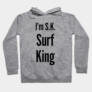 I'm SK Surf King Hoodie